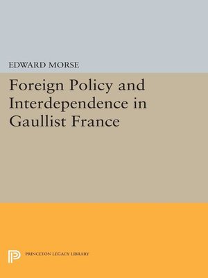 cover image of Foreign Policy and Interdependence in Gaullist France